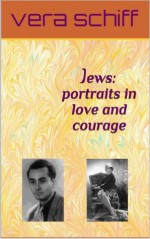 Jews: Portraits in Love and Courage - Vear Schiff, Michael Schiff, Qiong Yu, Cheryl Fury, David Schiff