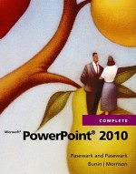 Microsoft PowerPoint 2010 Complete - William R. Pasewark Sr., Scott G. Pasewark, William R. Pasewark Jr.