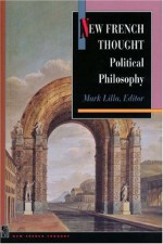 New French Thought: Political Philosophy - Mark Lilla