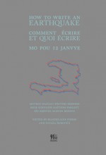 How to Write an Earthquake: Comment ecrire et quoi ecrire / Mo pou 12 janvye - Natasa Durovicova, Beaudelaine Pierre