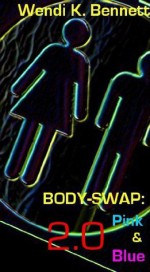 Body-Swap: Pink and Blue 2.0 - Wendi K. Bennett