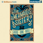 The Mermaid's Sister - Carrie Anne Noble, -Brilliance Audio on CD Unabridged-, Kate Rudd