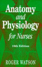 Anatomy & Physiology for Nurses - Ronald Ed. Watson