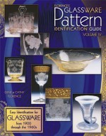 Florences' Glassware Pattern Identification Guide, Vol. IV - Gene Florence, Cathy Florence