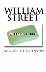 William Street - Jacqueline Johnson, Dennis O Hendry, Julianne LeHayne, Vivienne A Thibodeaux