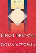 Ewolucja twórcza - Henri Bergson