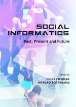 Social Informatics: Past, Present and Future - Pnina Fichman, Howard Rosenbaum