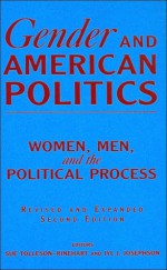 Gender and American Politics: Women, Men, and the Political Process, Revised and Expanded Second Edition - Sue Tolleson-Rinehart, Jyl J. Josephson, Sue Tollesonnrinehart