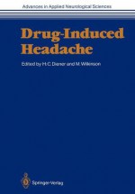 Drug-Induced Headache - Hans-Christoph Diener, Marcia Wilkinson