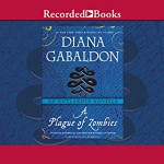 A Plague of Zombies: An Outlander Novella - Recorded Books LLC, Diana Gabaldon, Jeff Woodman