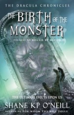 Birth Of The Monster - Shane K.P. O'Neill