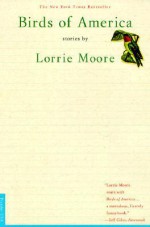 Birds of America - Lorrie Moore