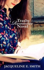 Trashy Romance Novel - Jacqueline Smith