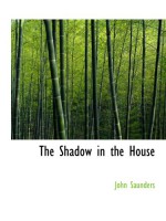 The Shadow in the House - John Saunders