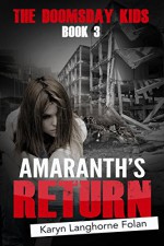 The Doomsday Kids #3: Amaranth's Return - Karyn Langhorne Folan