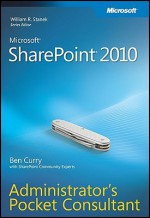 Microsoft® SharePoint® 2010 Administrator's Pocket Consultant - Ben Curry