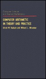 Computer Arithmetic in Theory & Practice - Ulrich Kulisch, Willard L. Miranker