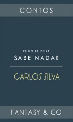 Filho de peixe sabe nadar - Carlos Silva