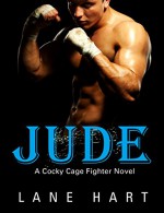 Jude (A Cocky Cage Fighter Novel Book 2) - Lane Hart