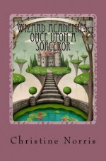 Once Upon a Sorceror - Christine Norris