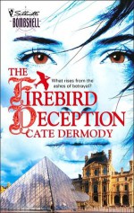 The Firebird Deception - C.E. Murphy, Cate Dermody