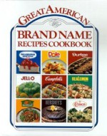 Great American Brand Name Recipe Cookbook - Publications International Ltd.