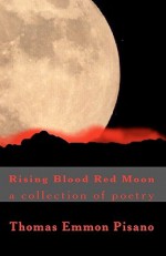 Rising Blood Red Moon - Thomas Emmon Pisano