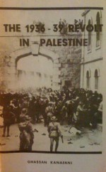 The 1936-39 Revolt in Palestine - غسان كنفاني, Ghassan Kanafani