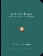 An Unco Dream: Or Auld Hornie's Fight (1847) - William Ramsey