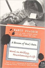 A Broom of One's Own: Essays on Housecleaning and the Writing - Nancy Peacock