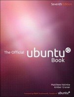 The Official Ubuntu Book (7th Edition) - Matthew Helmke, Amber Graner, Kyle Rankin, Benjamin Mako Hill, Jono Bacon