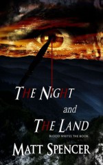 The Night and the Land - Matt Spencer