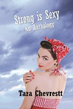 Strong is Sexy: An Anthology - Tara Chevrestt