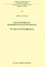 Botanophilia in Eighteenth-Century France: The Spirit of the Enlightenment - Roger Lawrence Williams