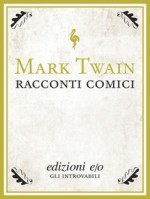 Racconti comici - Mark Twain, Leonardo Gandi