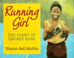 Running Girl: The Diary of Ebonee Rose - Sharon Bell Mathis