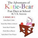 Katie Bear: Fun Days at School - V.K. Sansone, Aidana WillowRaven