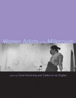 Women Artists at the Millennium - Carol Armstrong