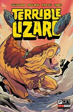 Terrible Lizard #3 (of 5) - Cullen Bunn, Drew Moss, Ryan Hill