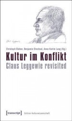 Kultur Im Konflikt: Claus Leggewie Revisited - Christoph Bieber, Benjamin Drechsel, Anne-Katrin Lang