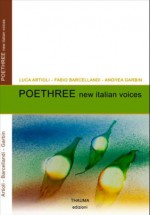 POETHREE new italian voices - Luca Artioli, Fabio Barcellandi, Andrea Garbin, Dave Lordan