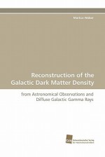 Reconstruction of the Galactic Dark Matter Density - Markus Weber