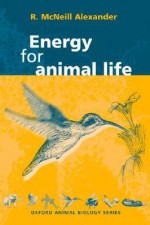 Energy for Animal Life - R. Alexander