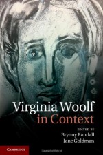 Virginia Woolf in Context - Bryony Randall, Jane Goldman