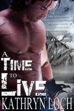 A Time to Live - Kathryn Loch