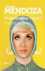 Prześwietny raport kapitana Dosa - Eduardo Mendoza, Magdalena Tadel