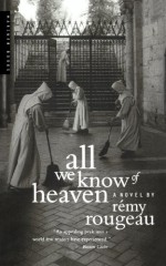 All We Know of Heaven - Remy Rougeau