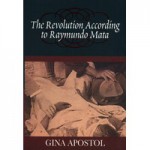 The Revolution According to Raymundo Mata - Gina Apostol