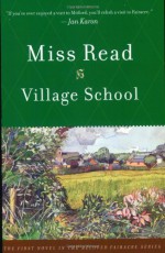 Village School - Dora Jessie Saint (Miss Read)