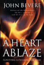 A Heart Ablaze - John Bevere